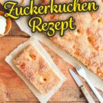Butterkuchen oder Zuckerkuchen einfach zuhause backen