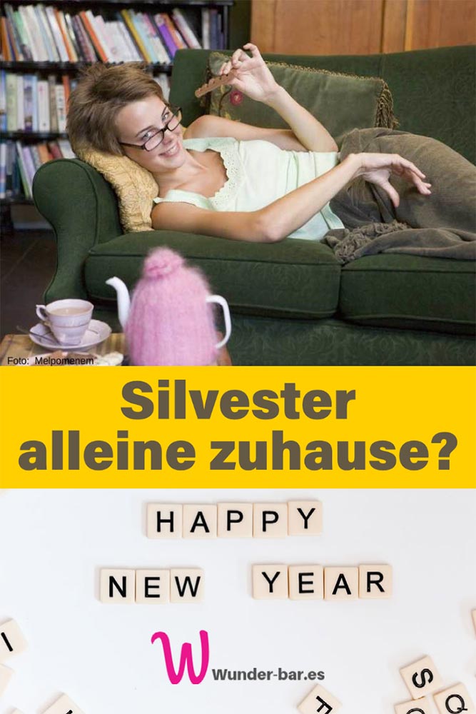 Silvester alleine zuhause? Besser als jede SilvesterParty!