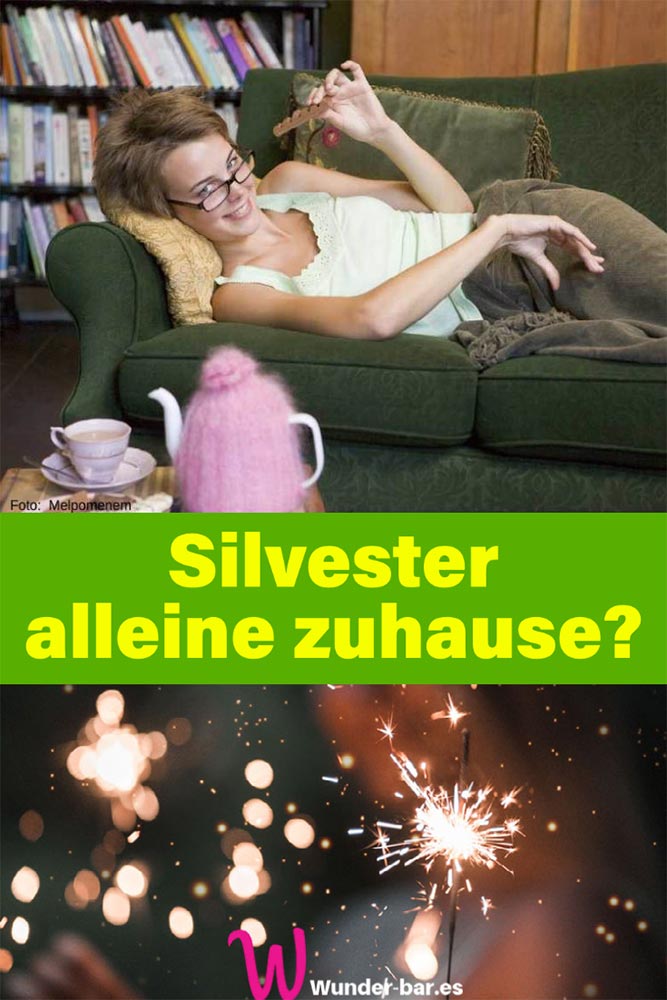 Silvester alleine zuhause? Besser als jede SilvesterParty!
