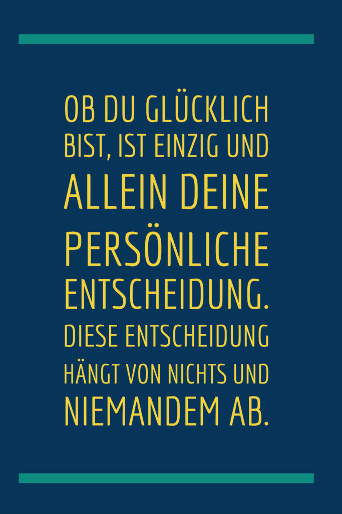 37+ Spruch gluecklich sein ist eine entscheidung ideas