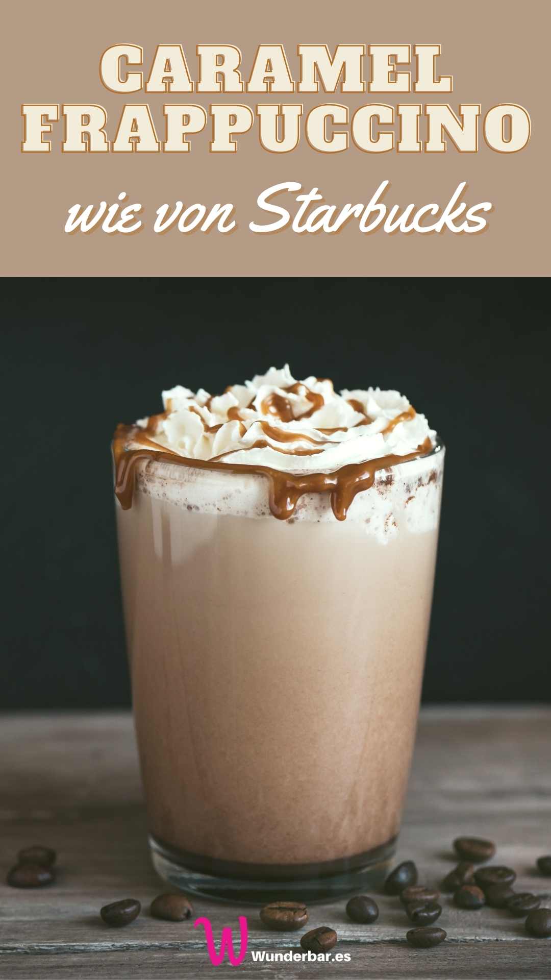 Caramel Frappuccino wie bei Starbucks selber machen Wunderbar!