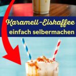 Rezept für Caramel Frappuccino wie vom Coffee Shop, aber für viel weniger Geld!