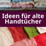 Praktische DIY Ideen für deine abgenutzen Handtücher. Das alles kannst du aus alten Handtüchern machen. Basteln mit Frottee.