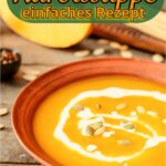 Grundrezept für einfache Kürbissuppe mit Hokkaido und drei leckere Abwandlungen dazu!
