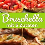 Schnelles und einfaches Bruschetta-Rezept mit nur 5 Zutaten