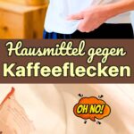 Mit einfachem Hausmittel eingetrocknete Kaffeeflecken entfernen