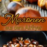 Maronen im Airfryer rösten