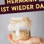 Hermann selber machen mit Rezept für den Teigansatz und 10-Tage-Anleitung zum Füttern, Pflegen und Teilen.