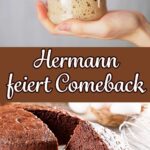 Hermann-Teig mit Rezept und Anleitung zum Ansetzen, Füttern, Pflegen und Backen sowie Ideen für Hermann-Kuchen.